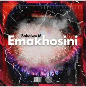 Babalwa M – Emakhosini mp3 download