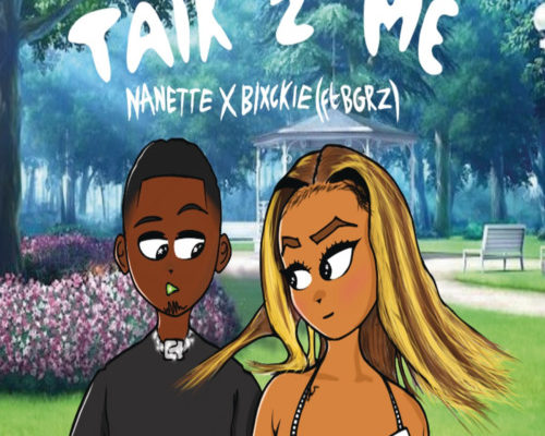 Nanette & Blxckie – Talk 2 Me Ft. BGRZ