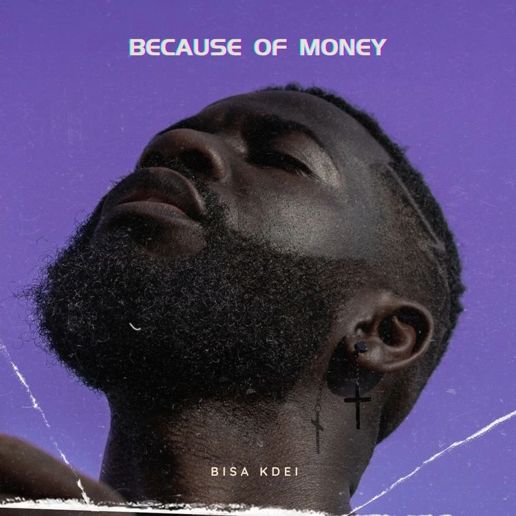 Bisa Kdei – Because Of Money mp3 download