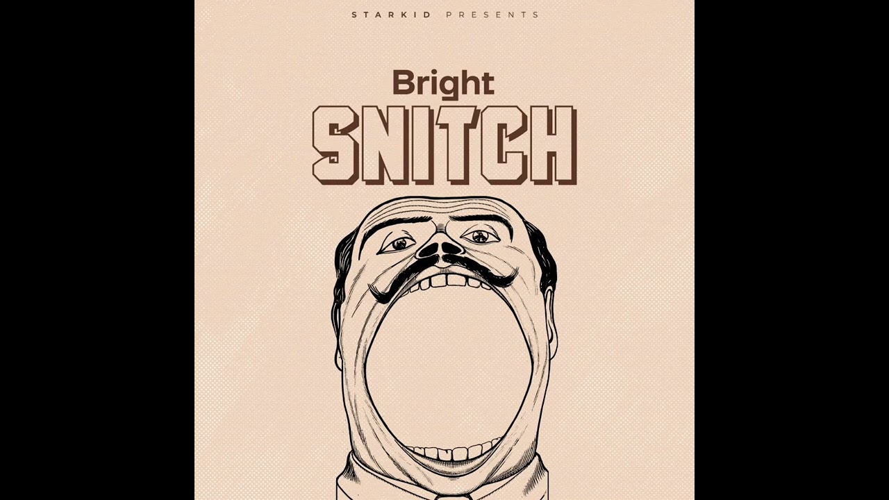 Bright – Snitch