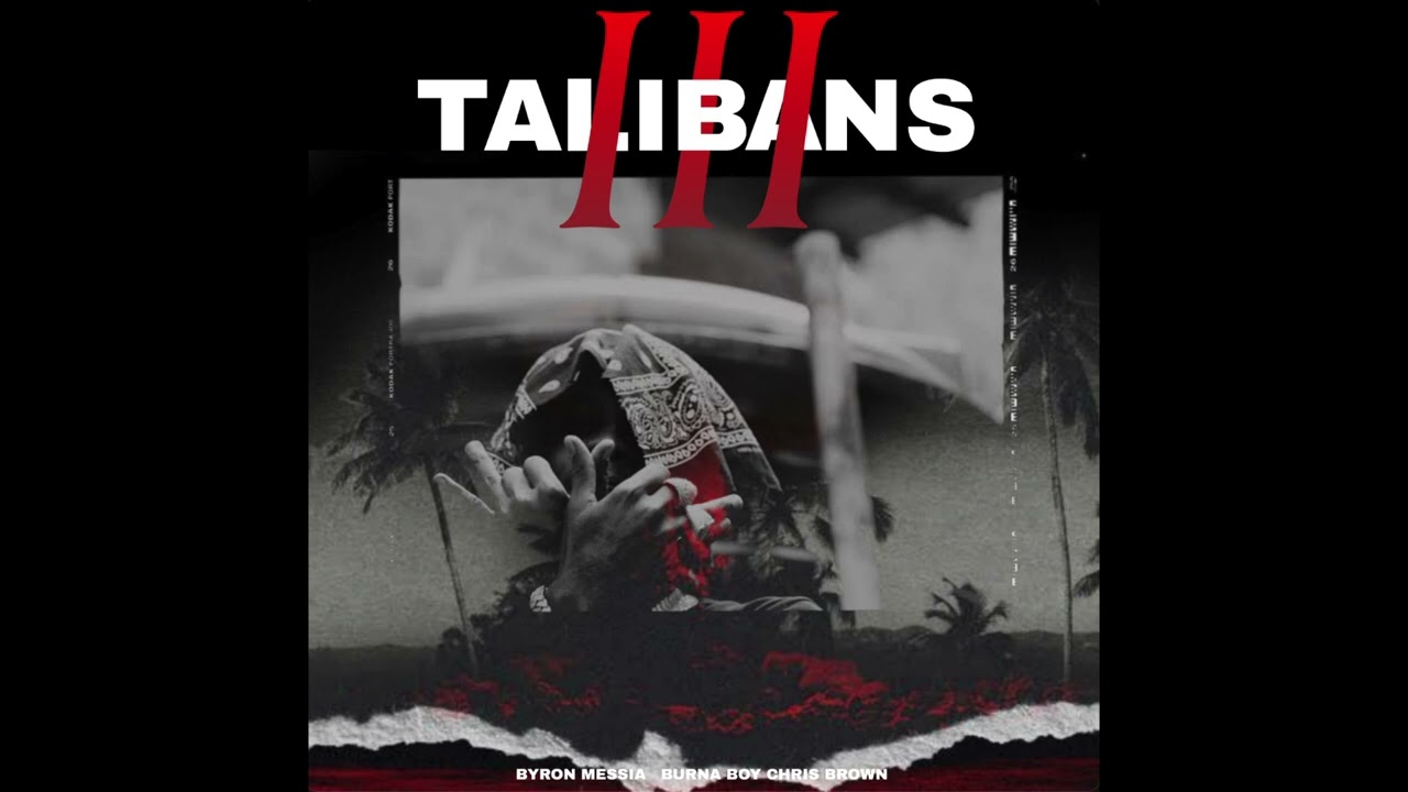 Byron Messia – Talibans III Ft. Burna Boy & Chris Brown mp3 download