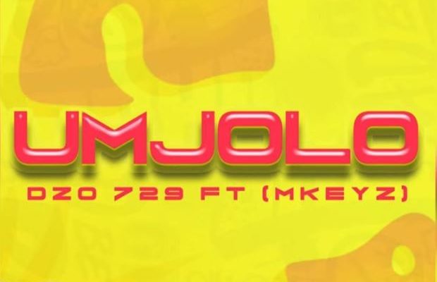 Dzo 729 – Umjolo Ft. Mkeyz mp3 download