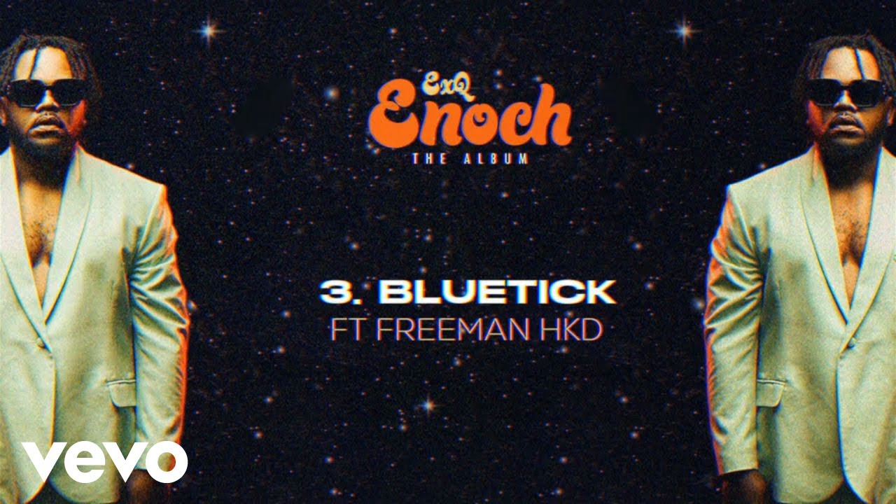 EXQ – Bluetick Ft. Freeman HKD mp3 download