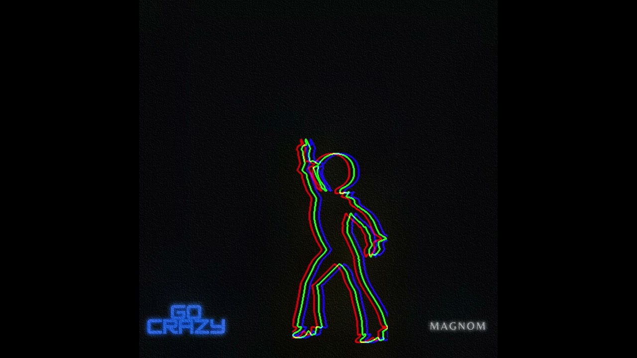 Magnom – Go Crazy