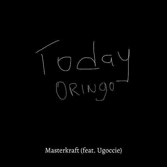 Masterkraft – Today Oringo Ft. Ugoccie mp3 download