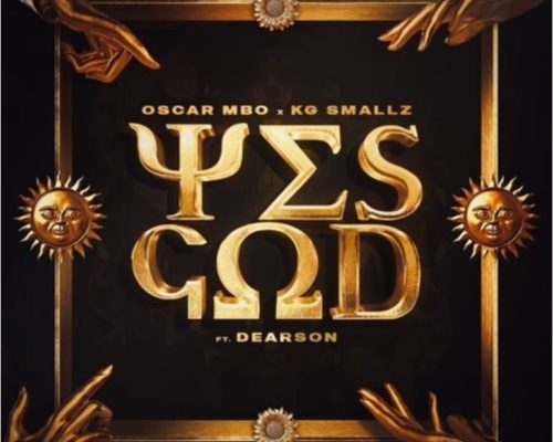 Oscar Mbo & KG Smallz – Yes God Ft. Dearson [MÖRDA, Thakzin, Mhaw Keys Remix]