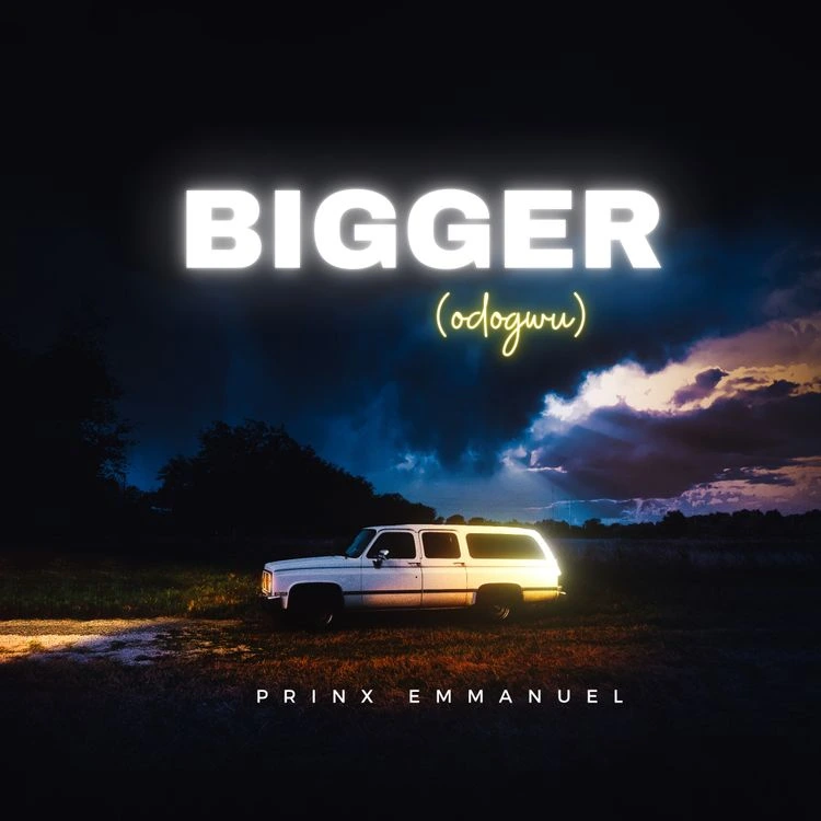 Prinx Emmanuel - Bigger (Odogwu) MP3 DOWNLOAD mp3 download