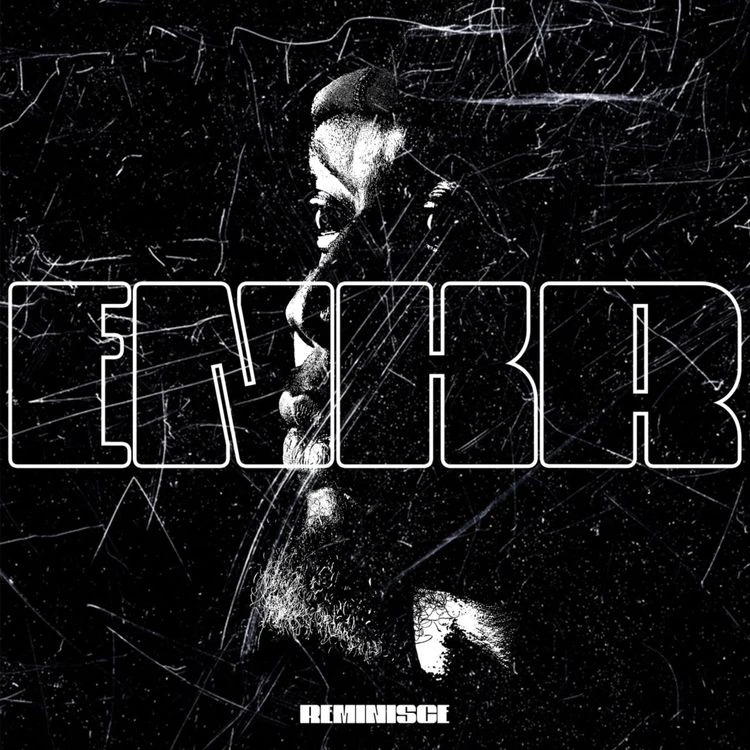 Reminisce – E.N.K.R mp3 download Reminisce – E.N.K.R mp3 download