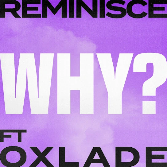 Reminisce – Why? Ft. Oxlade mp3 download
