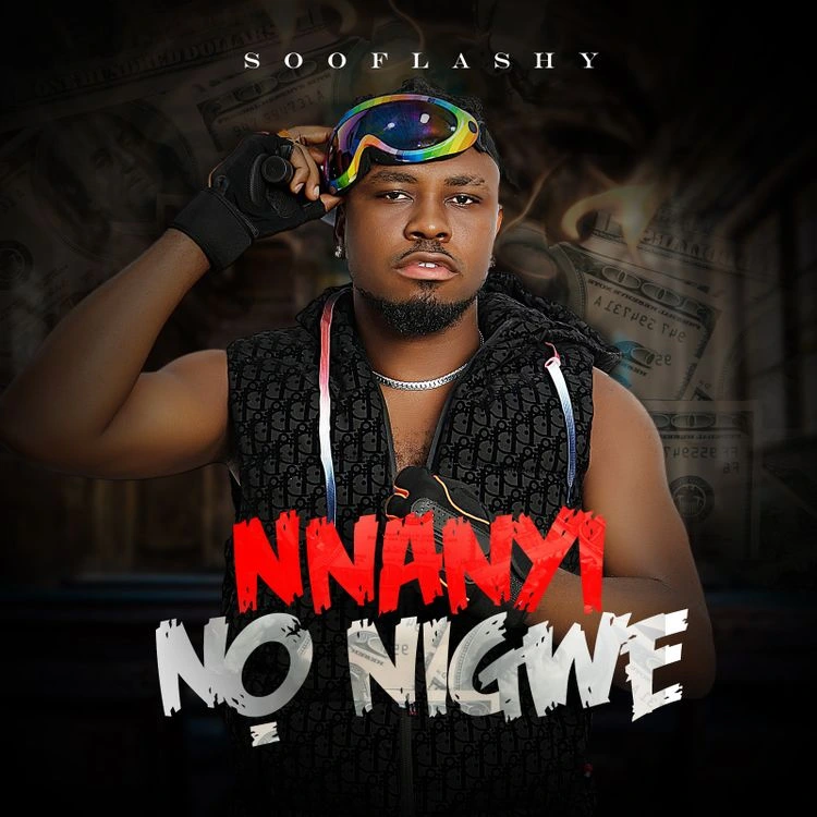 SooFlashy – Nnanyi No Nigwe mp3 download