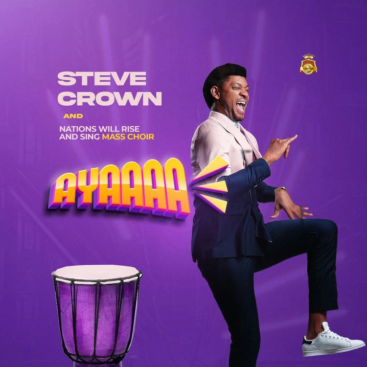 Steve Crown – Ayaaaa Ft. NAWIRAS Mass Choir mp3 download