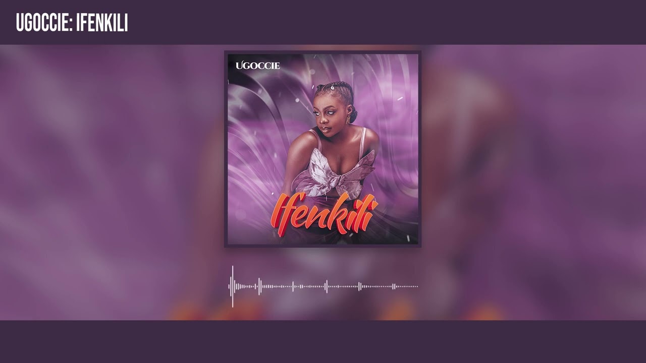 Ugoccie – Ifenkili mp3 download