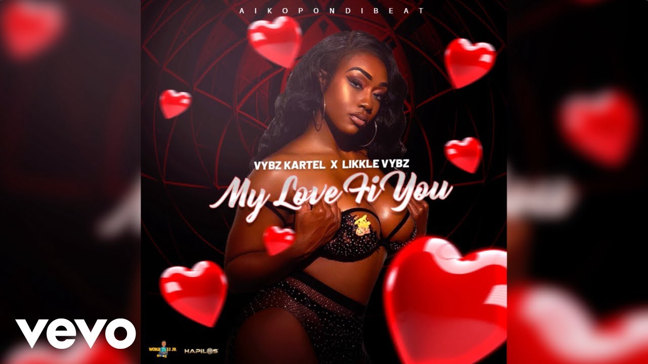 Vybz Kartel – My Love Fi You Ft. Likkle Vybz mp3 download