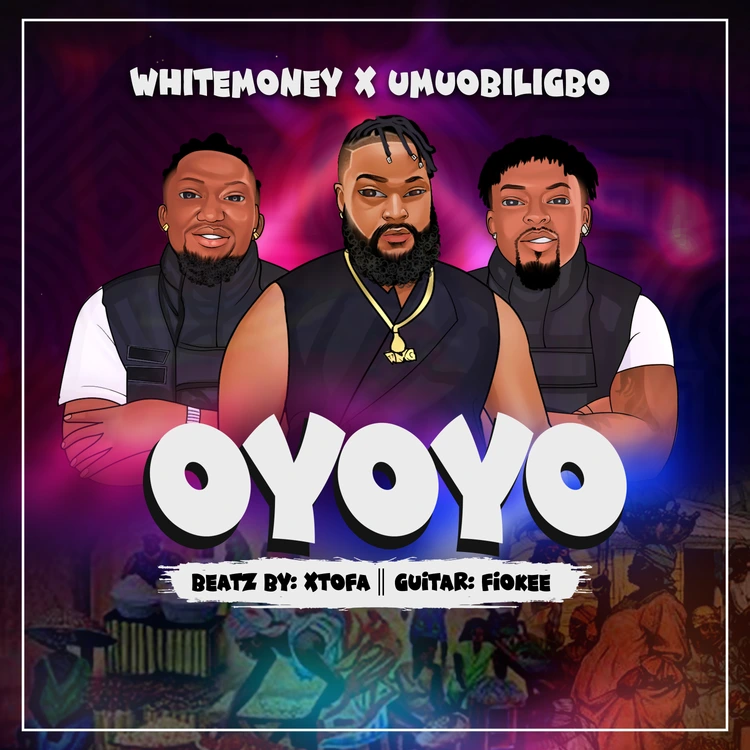 White Money – Oyoyo Ft. Umu Obiligbo mp3 download