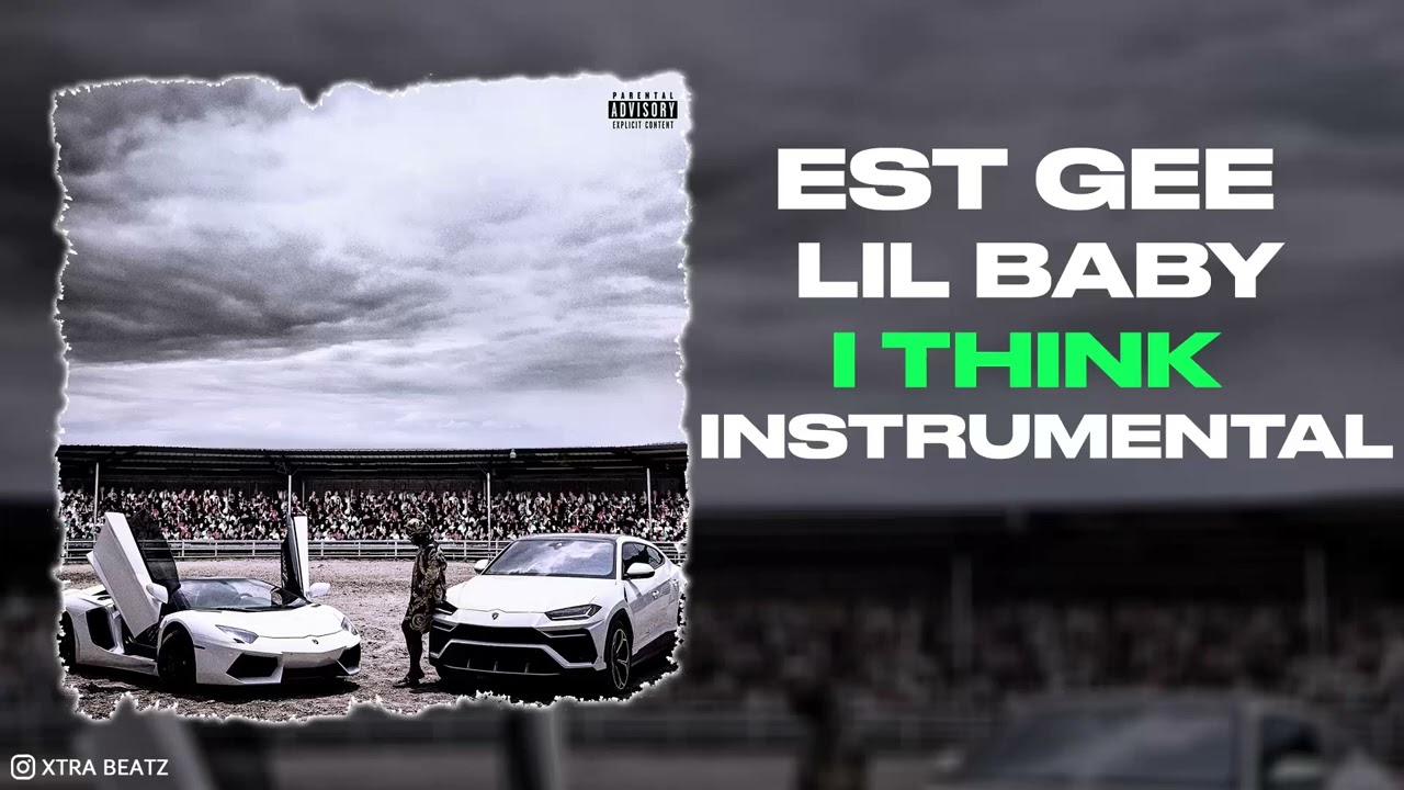 EST Gee & Lil Baby I Think Instrumental