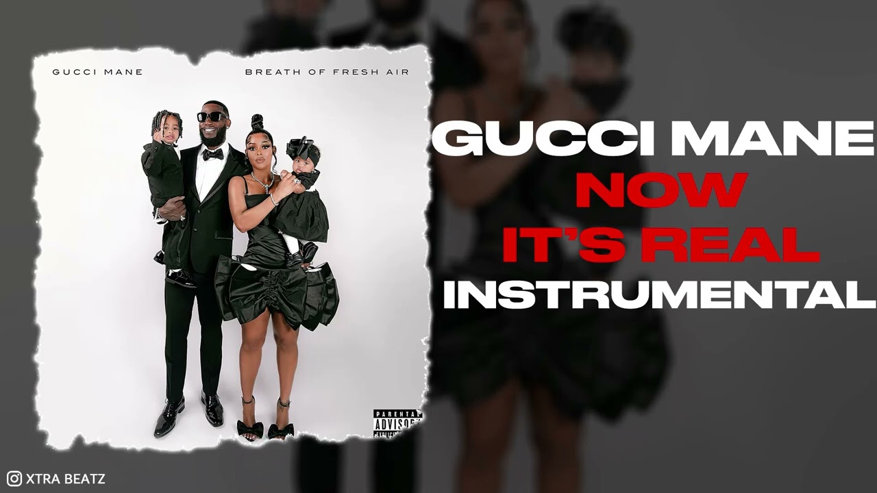 Gucci Mane Now It’s Real Instrumental