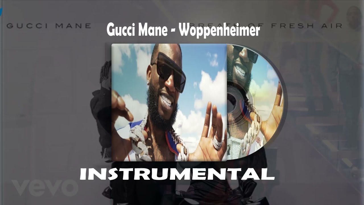 Gucci Mane Woppenheimer Instrumental
