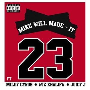 Mike WiLL Made-It – 23 (ft. Miley Cyrus, Wiz Khalifa, Juicy J)