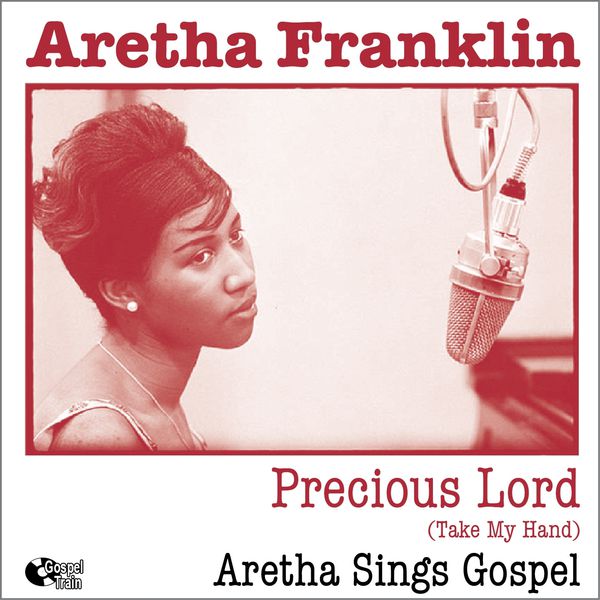 Aretha Franklin – Precious Lord (Take Me Hand)