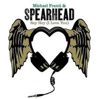 Michael Franti & Spearhead – Say Hey (I Love You) Say Hey (I Love You) ft. Cherine Anderson