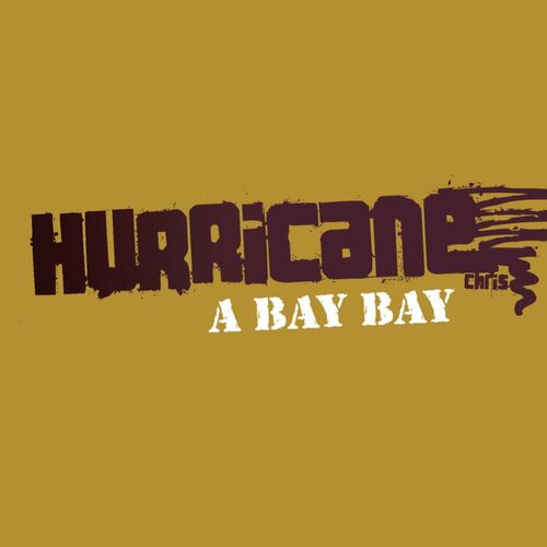 Hurricane Chris – A Bay Bay