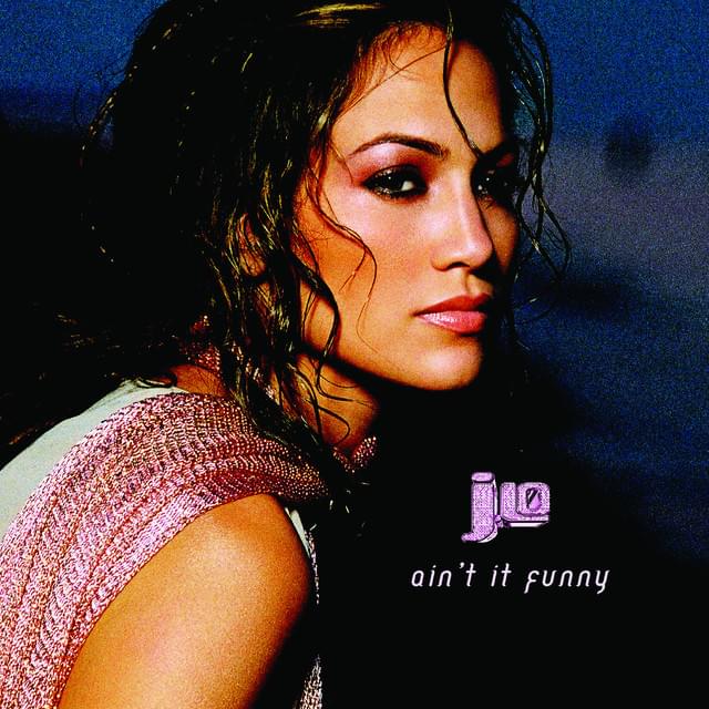 Jennifer Lopez – Ain’t It Funny