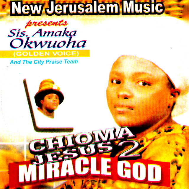 Amaka Okwuoha – Chioma Jesus, Vol. 2 (Miracle God)