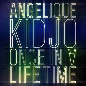 Angélique Kidjo – Once in a Lifetime