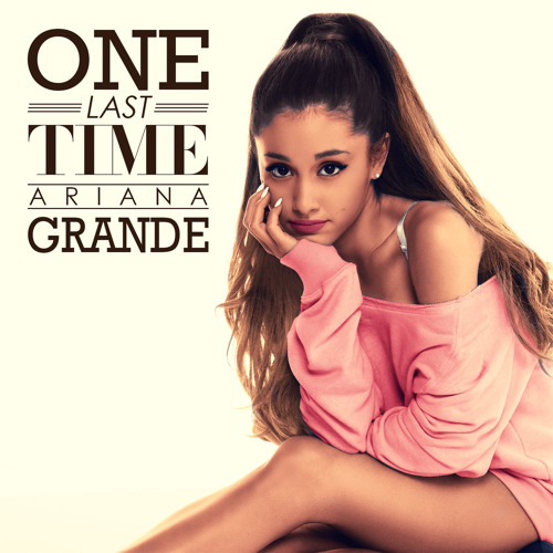 Ariana Grande – One Last Time mp3 download