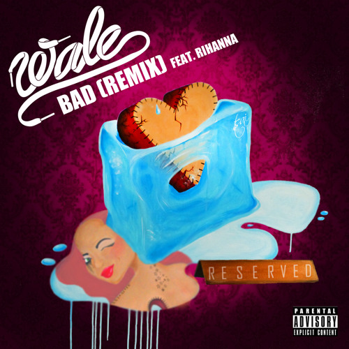 Wale – Bad (Remix) ft. Rihanna