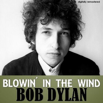 Bob Dylan – Blowin’ in the Wind