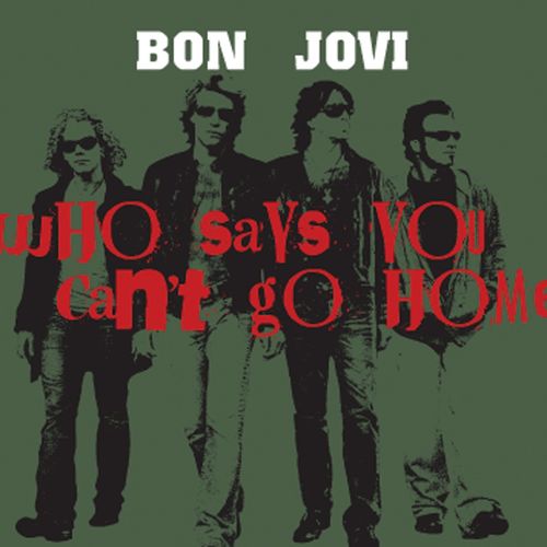 Bon Jovi – Who Says You Can’t Go Home?