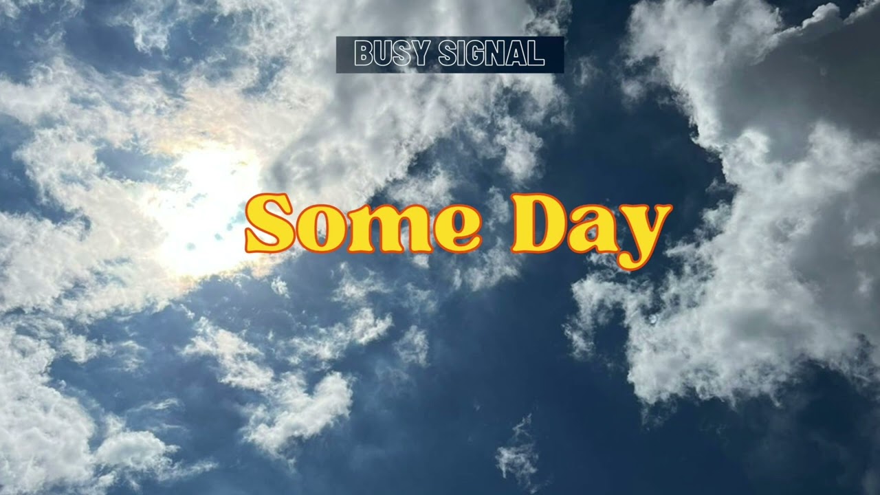 Busy Signal – Some Day