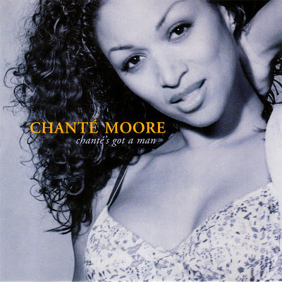 Chanté Moore – Chanté’s Got a Man