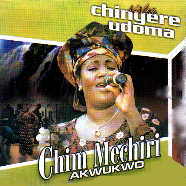 Chinyere Udoma – Chim Mechiri Akwukwo mp3 download