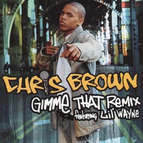 Chris Brown – Gimme That (ft. Lil Wayne) mp3 download