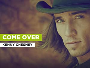 Kenny Chesney – Come Over