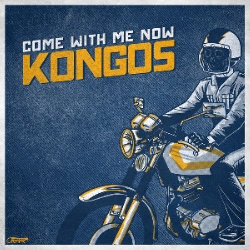 Kongos – Come With Me Now