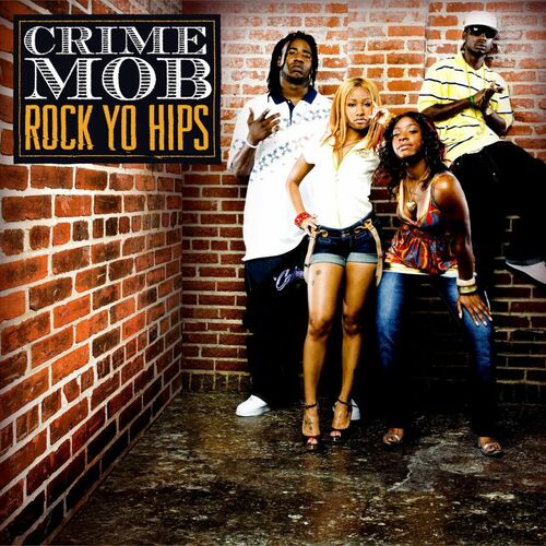 Crime Mob – Rock Yo Hips (ft. Lil Scrappy)