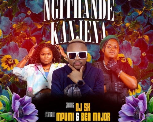 DJ SK – Ngithande Kanjena Ft. Mpumi & Ben Major mp3 download