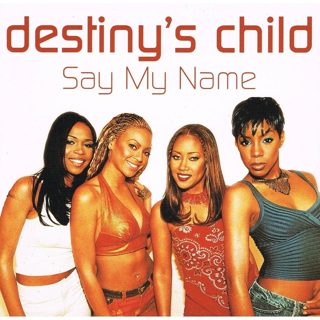 Destiny’s Child – Say My Name