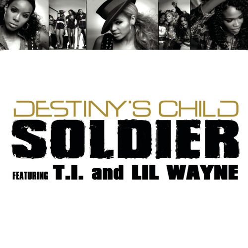 Destiny’s Child – Soldier (ft. T.I. & Lil Wayne)