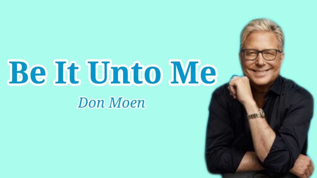 Don Moen - Be It Unto Me mp3 download