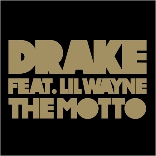 Drake – The Motto (ft. Lil Wayne)