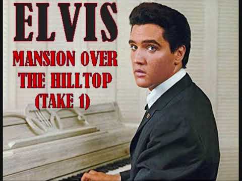 Elvis Presley – Mansion Over the Hilltop