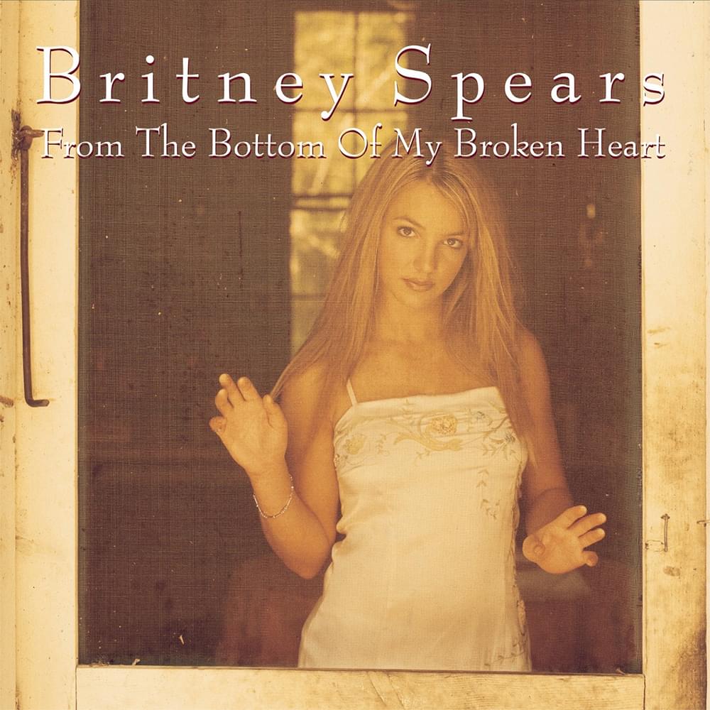 Britney Spears – From the Bottom of My Broken Heart