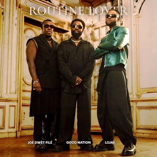 Good Nation – Routine Lover Ft. Joe Dwèt Filé & Lojay mp3 download