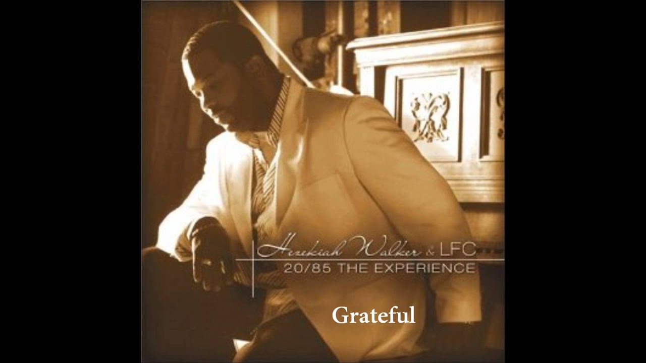Hezekiah Walker - Grateful mp3 download