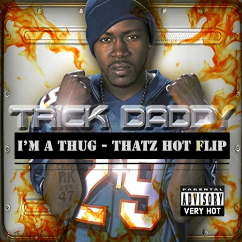 Trick Daddy – I’m a Thug