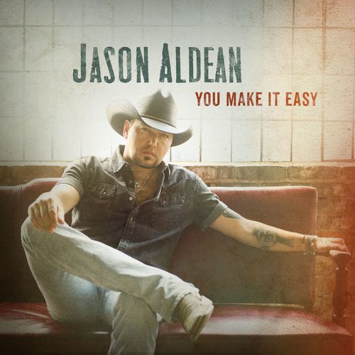 Jason Aldean – You Make It Easy